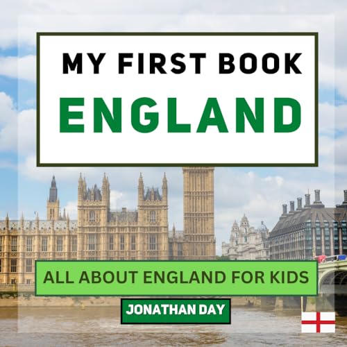 My First Book - England: All About England For Kids (My First Book - World Edition, Band 9)
